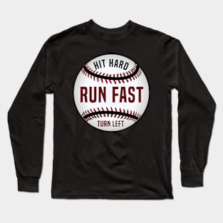 Hit Hard Run Fast Turn Left Long Sleeve T-Shirt